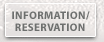 Information / Reservation